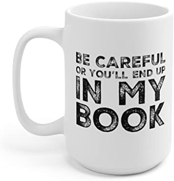 Panvola, внимавай, или ще отидеш в моята книга, писател-новеллист, поет, керамични кафеена чаша (15 унция)